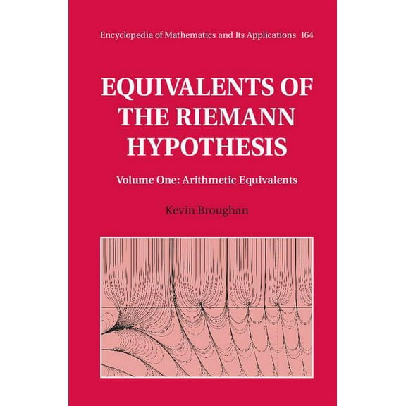 Encyclopedia of Mathematics and Its Appl Equivalents of the Riemann Hypothesis, Book 164, (Hardcover)