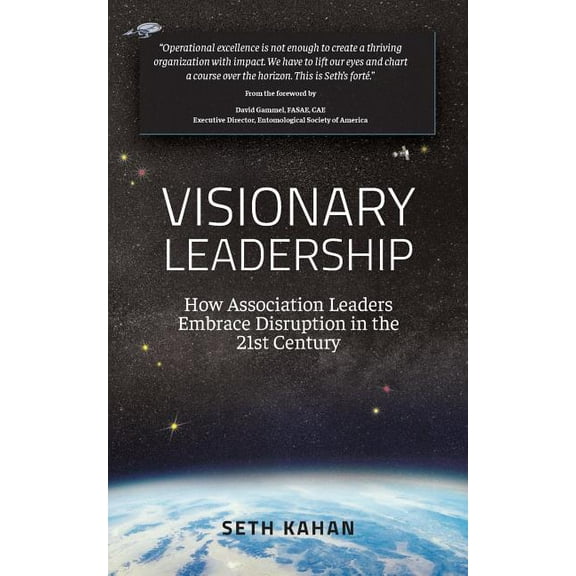 Visionary Leadership: : How Association Leaders Embrace Disruption in the 21st Century, (Paperback)
