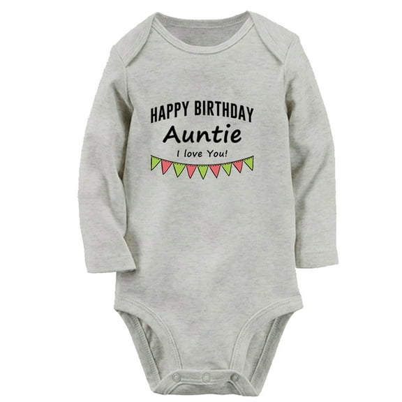 Happy Birthday Auntie I Love You Funny Rompers, Newborn Baby Unisex Bodysuits, Infant Jumpsuits, Toddler 0-12 Months Kids Long Sleeves Oufits (Gray, 0-6 Months)