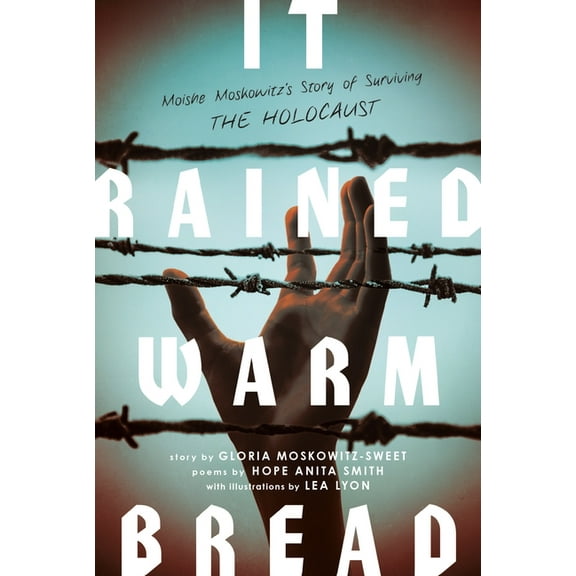 It Rained Warm Bread: Moishe Moskowitz's Story of Surviving the Holocaust, (Paperback)
