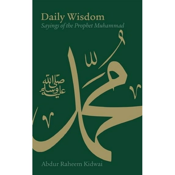 Pre-Owned Daily Wisdom: Sayings of the Prophet Muhammad (Hardcover) 1847740189 9781847740182