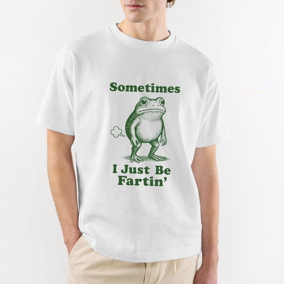Sometimes I Just Be Fartin' Frog T-Shirt