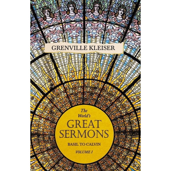 The Worlds Great Sermons - Basil to Calvin - Volume I, (Paperback)