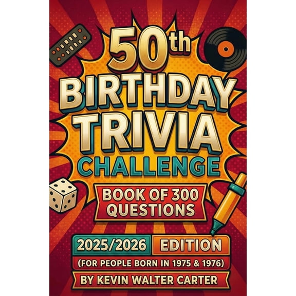 50th Birthday Trivia Challenge Book of 300 Questions: 2025/2026 Edition (For People Born in 1975 & 1976), (Paperback)