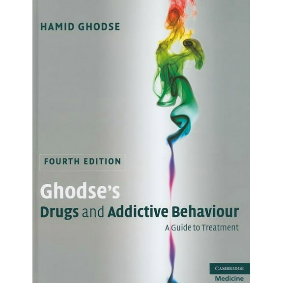 Ghodse's Drugs and Addictive Behaviour: A Guide to Treatment, (Hardcover)