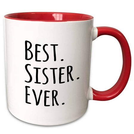3dRose Best Sister Ever - Gifts for sisters - black text - family and relatives sibling gifts - Two Tone Red Mug,
