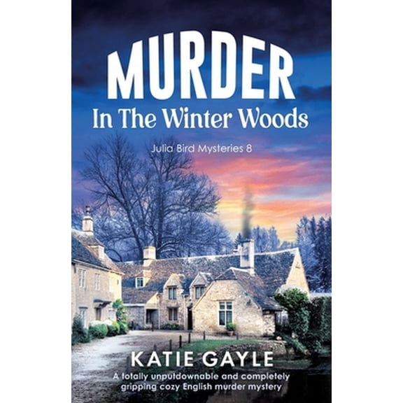 Pre-Owned Murder in the Winter Woods: A totally unputdownable and completely gripping cozy English murder mystery (Paperback) 1835258840 9781835258842