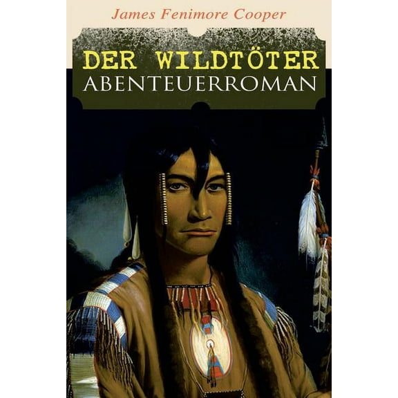 Der Wildtöter: Abenteuerroman, (Paperback)