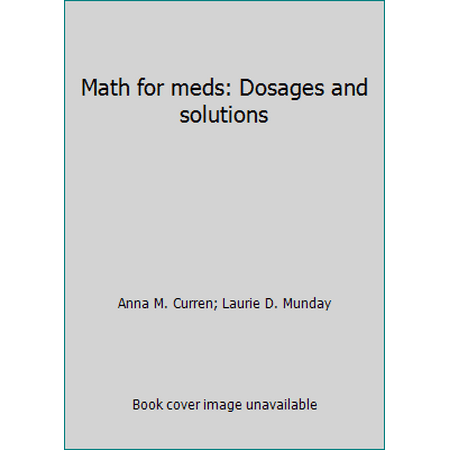 Math for meds: Dosages and solutions, Used [Paperback]