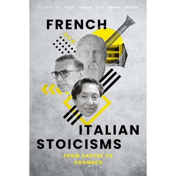 French and Italian Stoicisms: From Sartre to Agamben, (Paperback)