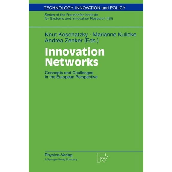 Technology, Innovation and Policy (Isi) Innovation Networks: Concepts and Challenges in the European Perspective, Book 12, (Paperback)