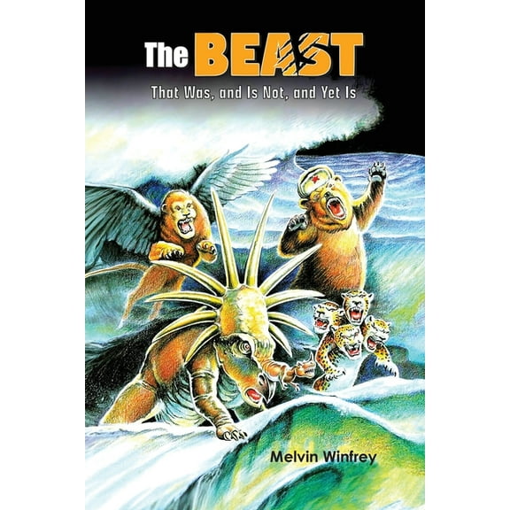 The Beast That Was, and Is Not, and Yet Is, (Paperback)
