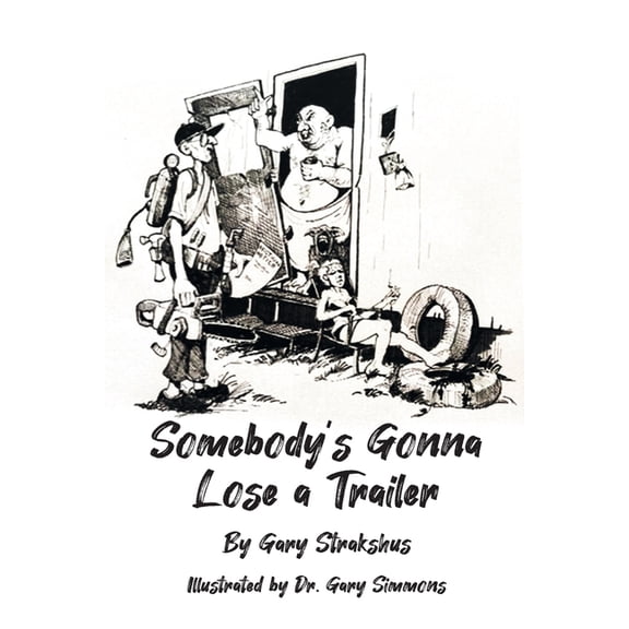 Somebody's Gonna Lose A Trailer, (Paperback)