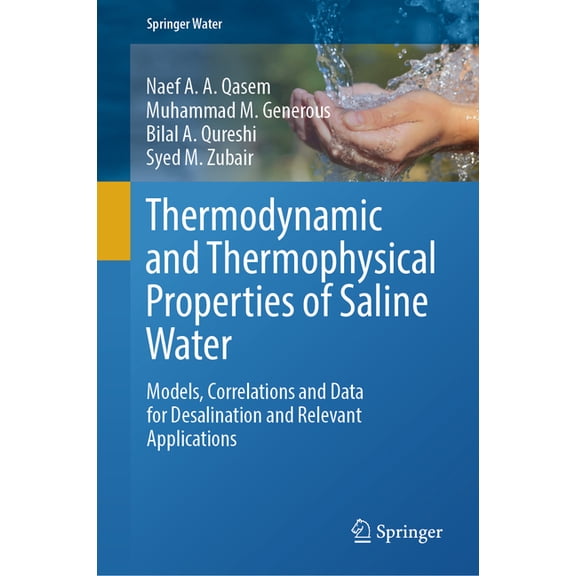 Springer Water Thermodynamic and Thermophysical Properties of Saline Water: Models, Correlations and Data for Desalination and Relevant, (Hardcover)