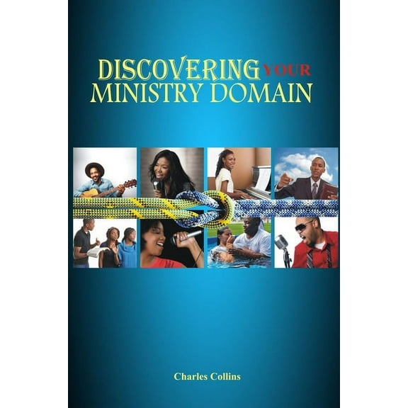Discovering Your Ministry Domain: Mobilizing believers for effective service (Paperback)