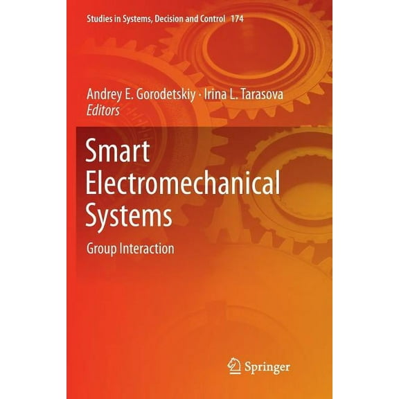Studies in Systems, Decision and Control Smart Electromechanical Systems: Group Interaction, Book 174, (Paperback)