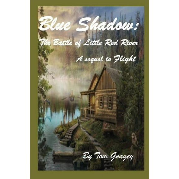 Blue Shadow: The Battle of Little Red River (Grampa and Gandson Mysteries)