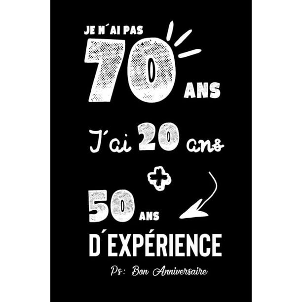 Joyeux Anniversaire Humour Carnet De Notes Idee Cadeau Pour Celebrer Les 70 Ans De Sa Femme De Sa Copine Son Grand Pere Son Mari Sa Maman Ou Son Papa Un Cadeau