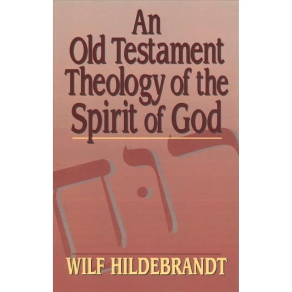 An Old Testament Theology of the Spirit of God (Paperback)