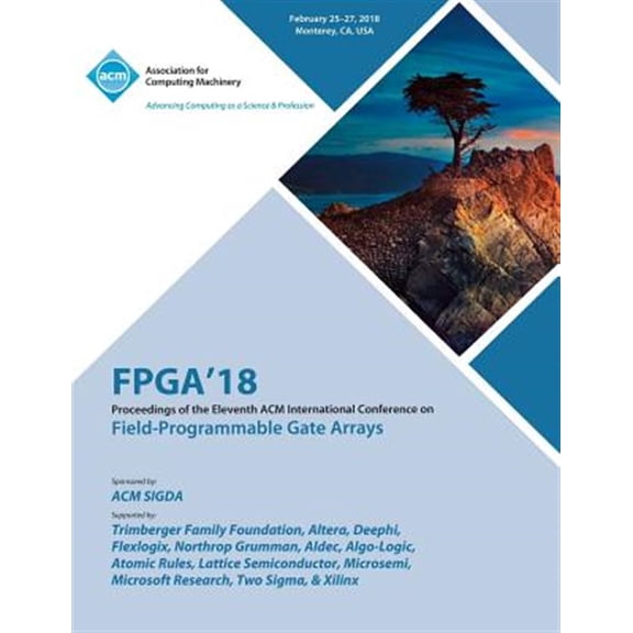 Pre-Owned FPGA '18: Proceedings of the 2018 ACM/SIGDA International Symposium on Field-Programmable Gate Arrays (Paperback)