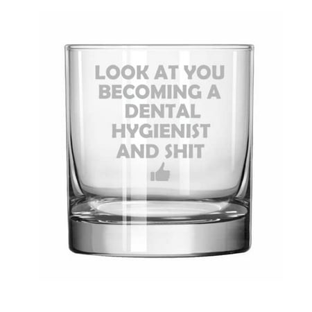 

11 oz Rocks Whiskey Highball Glass Look At You Becoming A Dental Hygienist Funny
