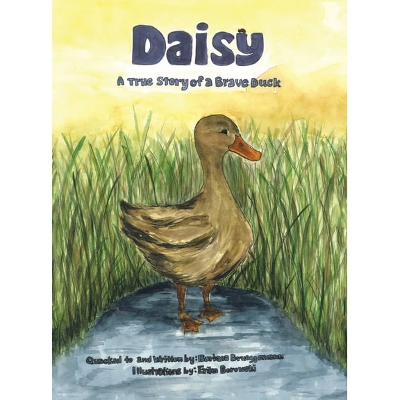 Daisy: A true story of a Brave Duck, (Hardcover)