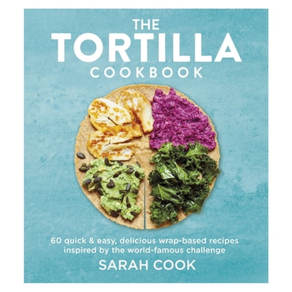 Pre-Owned The Tortilla Cookbook (Hardcover) 1841885444 9781841885445