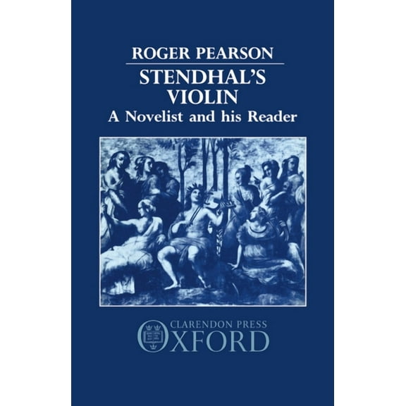 Stendhal's Violin: A Novelist and His Reader, (Hardcover)