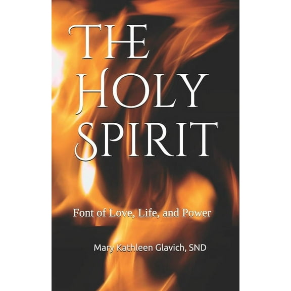 The Holy Spirit : Font of Love, Life, and Power (Paperback)