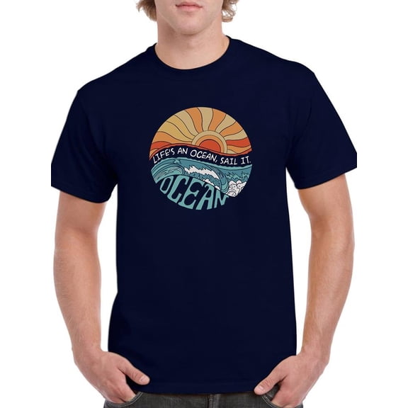 Lifes An Ocean Sail It T-Shirt Men -Image by Shutterstock, Male 5X-Large