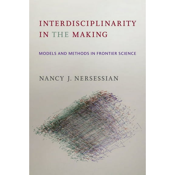 Interdisciplinarity in the Making: Models and Methods in Frontier Science, (Paperback)