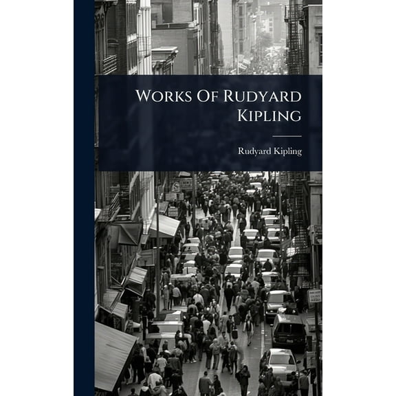 Works Of Rudyard Kipling, (Hardcover)