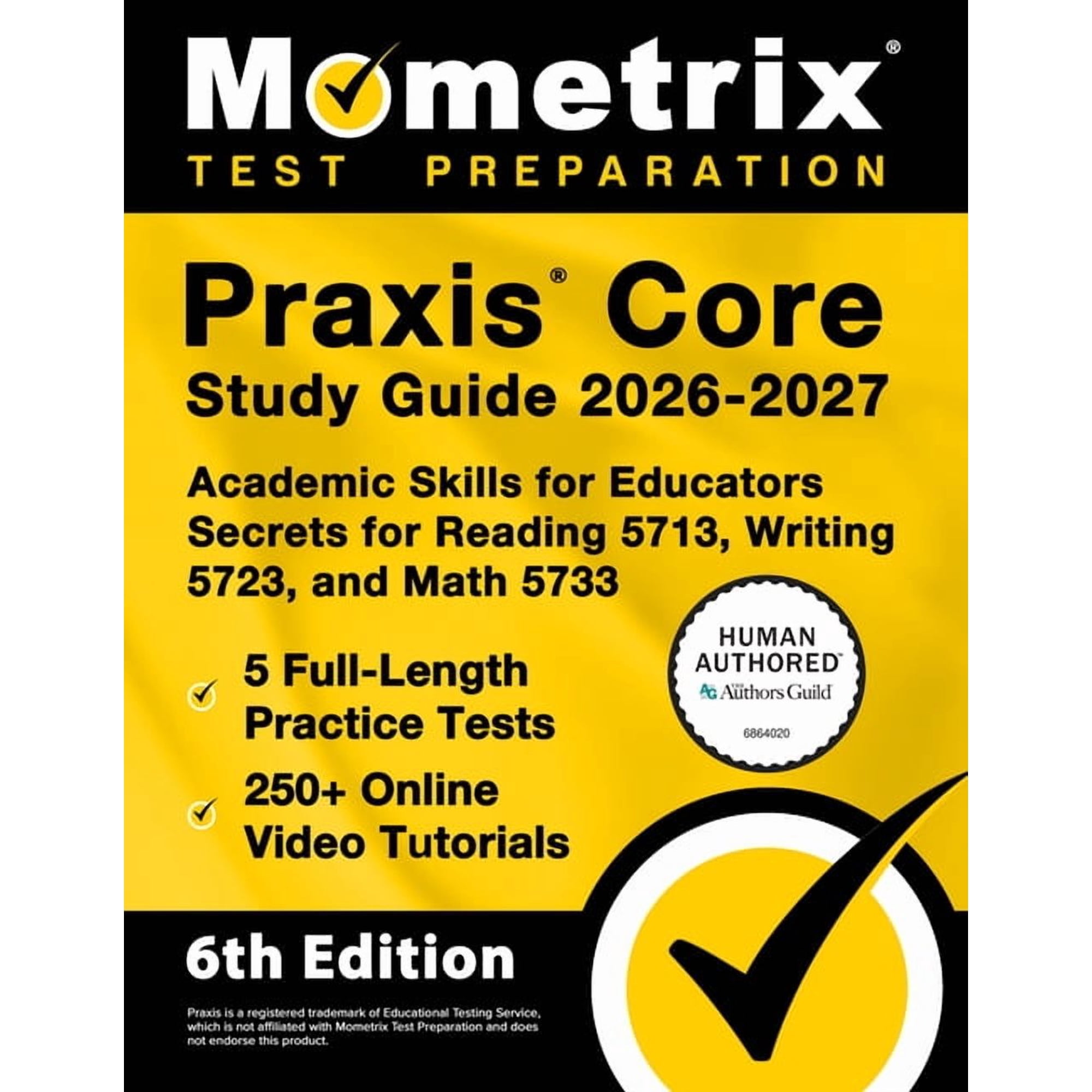 PRAXIS Core Study Guide 2026-2027 - 5 Full-Length Practice Tests, 250+ Online Video Tutorials, Academic Skills for Educa, (Paperback)