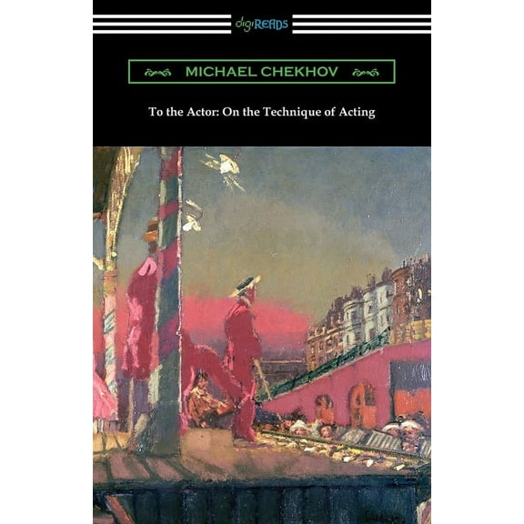 To the Actor: On the Technique of Acting, (Paperback)
