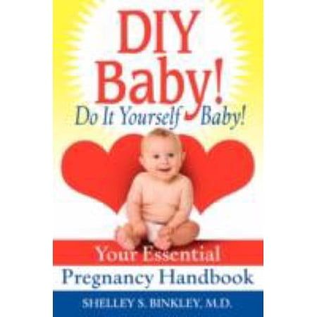 Pre-Owned DIY Baby! Do It Yourself Baby!: Your Essential Pregnancy Handbook (Paperback) 0595498515 9780595498512