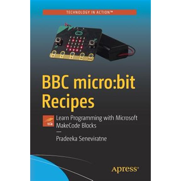 Pre-Owned BBC Micro: Bit Recipes: Learn Programming with Microsoft Makecode Blocks, (Paperback)
