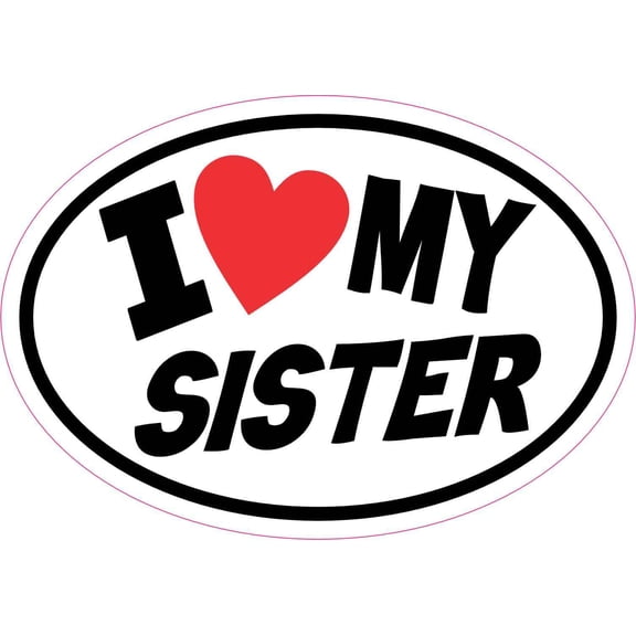 StickerTalk Oval I Love My Sister Vinyl Sticker, 5 inches x 3.5 inches