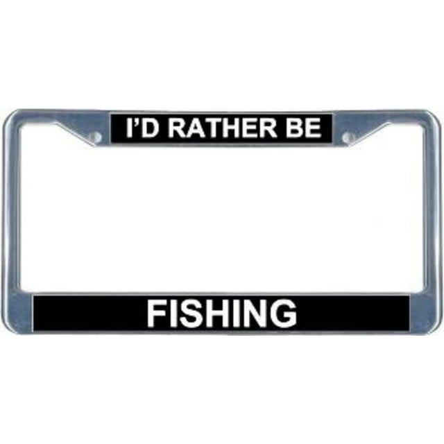 I'd Rather Be Fishing License Frame. Free Screw Caps Included