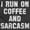 Dark Heather, variant on Run on Coffee Sarcasm Funny Sarcastic Women's Graphic T Shirt Tees Brisco Brands L