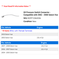 thumbnail image 2 of Oil Pressure Switch Connector - Compatible with 2002 - 2008 Saturn Vue 2003 2004 2005 2006 2007, 2 of 2