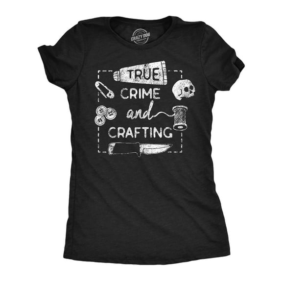 Womens Funny T Shirts True Crime and Crafting Sarcastic Horror Lovers Novelty Tee for Ladies Womens Graphic Tees