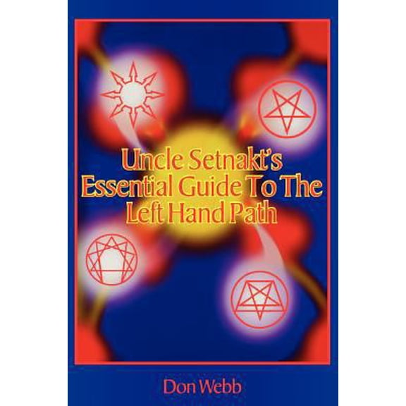 Pre-Owned Uncle Setnakt's Essential Guide to the Left Hand Path (Paperback) 1885972105 9781885972101
