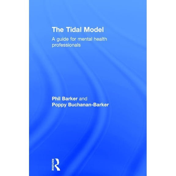 The Tidal Model: A Guide for Mental Health Professionals, (Hardcover)