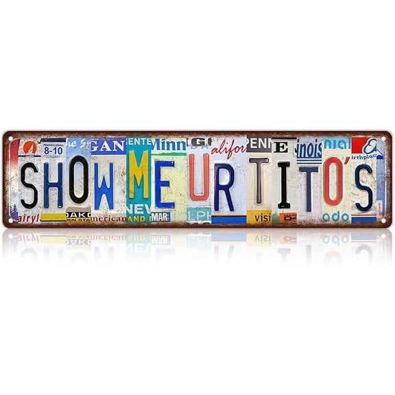 Vintage Show Me UR Titos Metal Tin Signs Street Signs Man Cave Bar Wall Decor 16 x 4 Inches