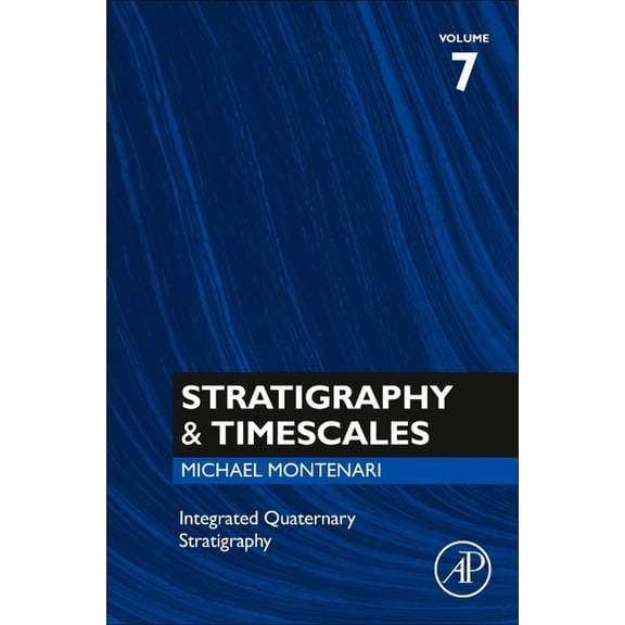 Stratigraphy & Timescales Integrated Quaternary Stratigraphy: Volume 7, Book 7, (Hardcover)