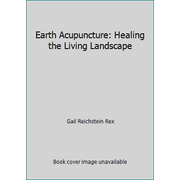 Earth Acupuncture : Healing the Living Landscape, Used [Paperback]