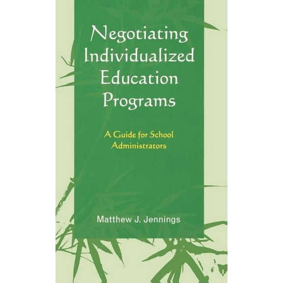 Negotiating Individualized Education Programs: A Guide for School Administrators, (Hardcover)