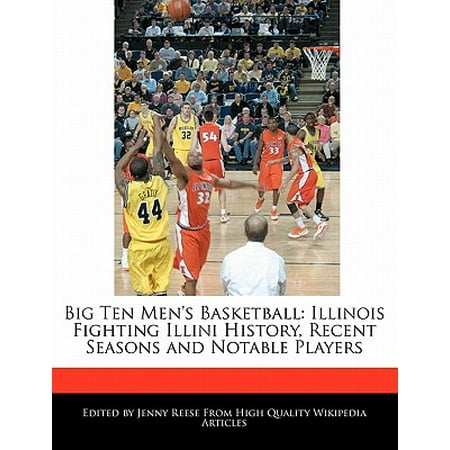 Big Ten Men's Basketball : Illinois Fighting Illini History, Recent Seasons and Notable