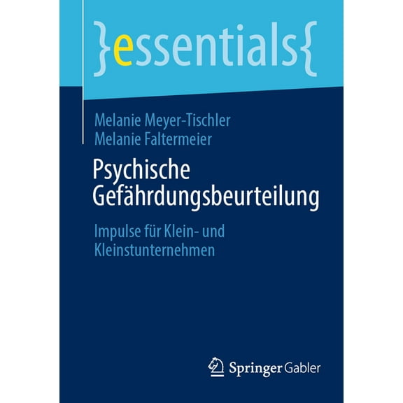 Essentials Psychische Gefährdungsbeurteilung: Impulse Für Klein- Und Kleinstunternehmen, (Paperback)
