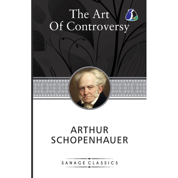 The Art Of Controversy Or The Art Of Being Right, (Paperback)